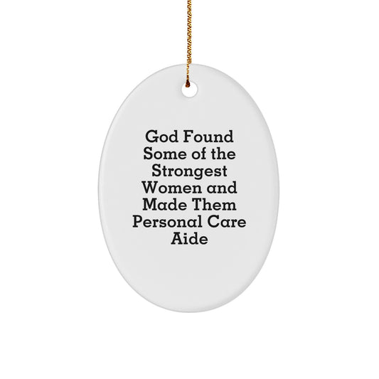 Funny Personal Care Aide Gifts from Women - Oval Ornament for Christmas Unique Gifts - Inspirational Quote for Personal Care Aide Women - Image 1