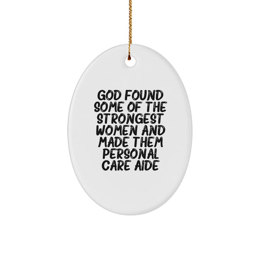 Personal Care Aide Gifts from Friends, Inspirational Oval Ornament Quote, Funny Christmas Unique Gifts for Personal Care Aide - Image 1