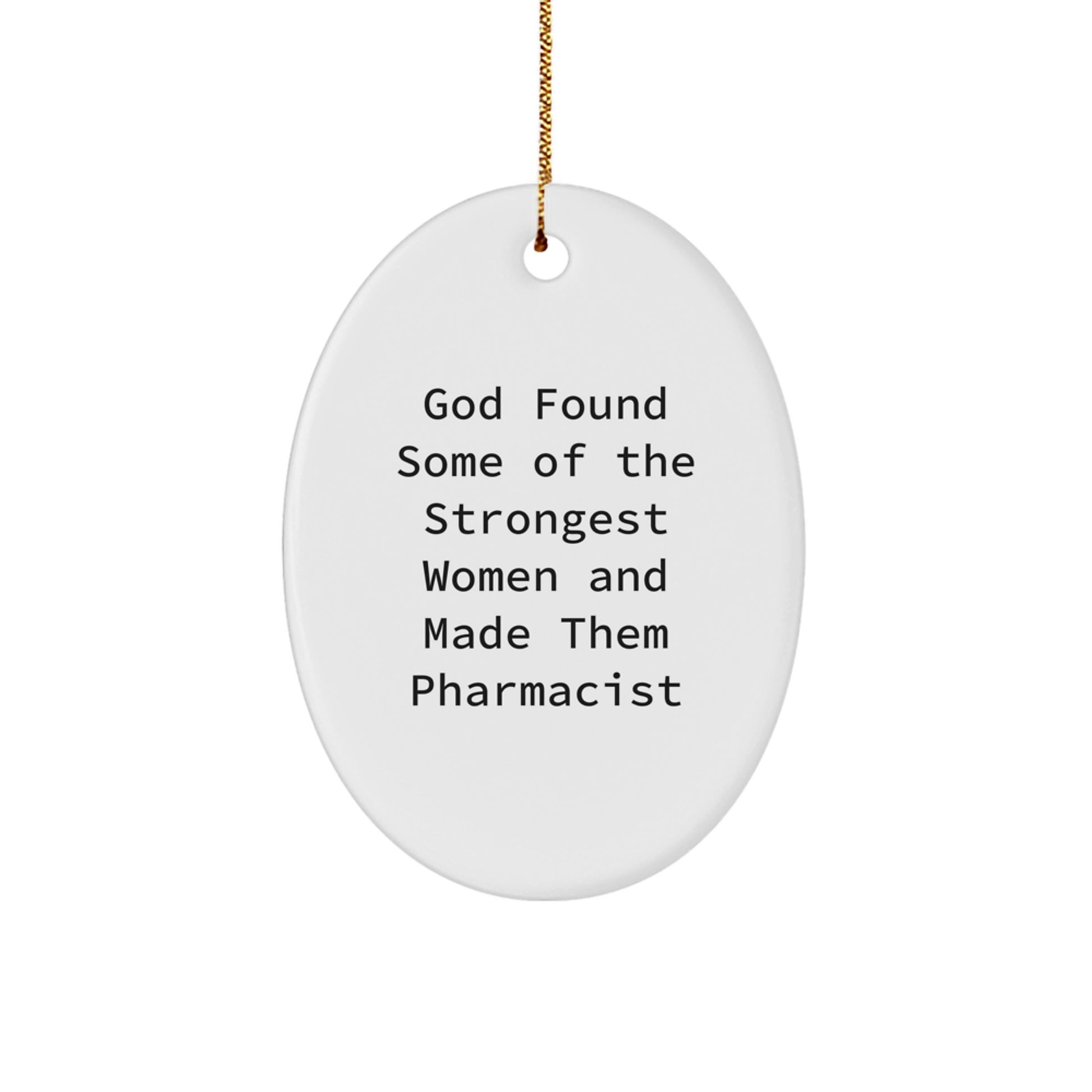 Funny Pharmacist Gifts for Women - Oval Ornament from Friends, Inspirational Quote for Christmas Unique Gifts - Image 1