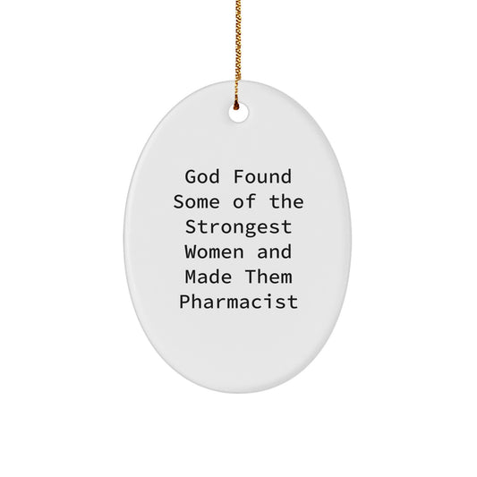 Funny Pharmacist Gifts for Women - Oval Ornament from Friends, Inspirational Quote for Christmas Unique Gifts - Image 1