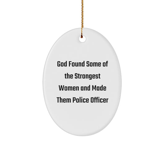 Funny Police Officer Gifts from Men for Women - Oval Ornament - Christmas Unique Presents - Image 1