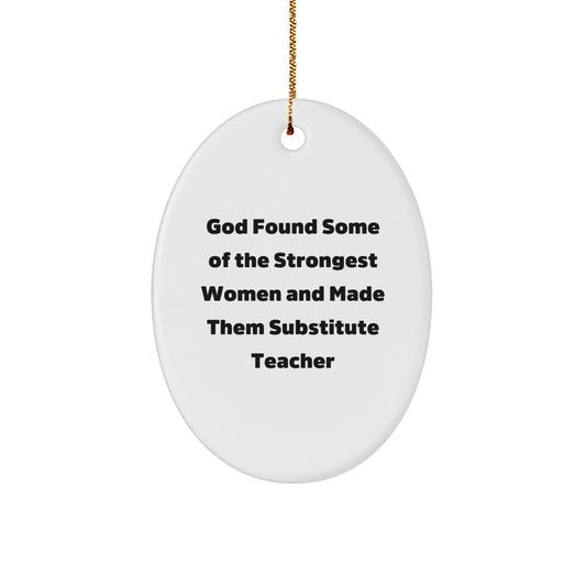 Funny Substitute Teacher Gifts for Her Men Women Friends Coworkers Family Oval Ornament - Image 1