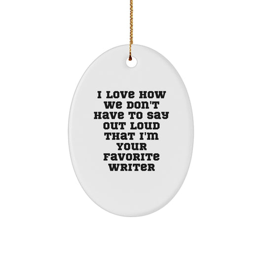 Writer's Favorite Quote Oval Ornament Gifts from Friends for Christmas - Image 1