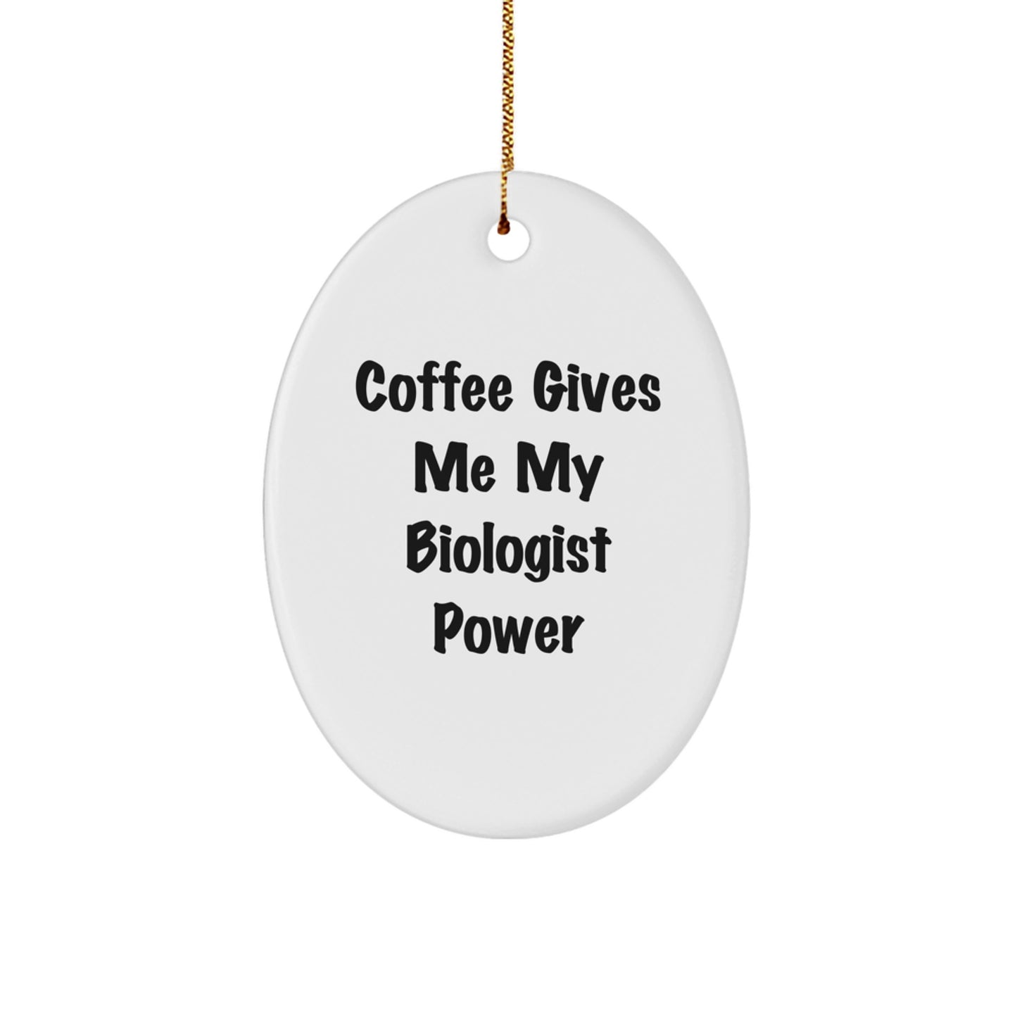 Funny Biologist Gifts from Friends for Biologists - Oval Ornament - Christmas Unique Gifts - Image 1