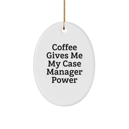 Funny Case Manager Gifts for Women, Oval Ornament with Coffee Gives Me My Case Manager Power, White, Christmas Unique - Image 1