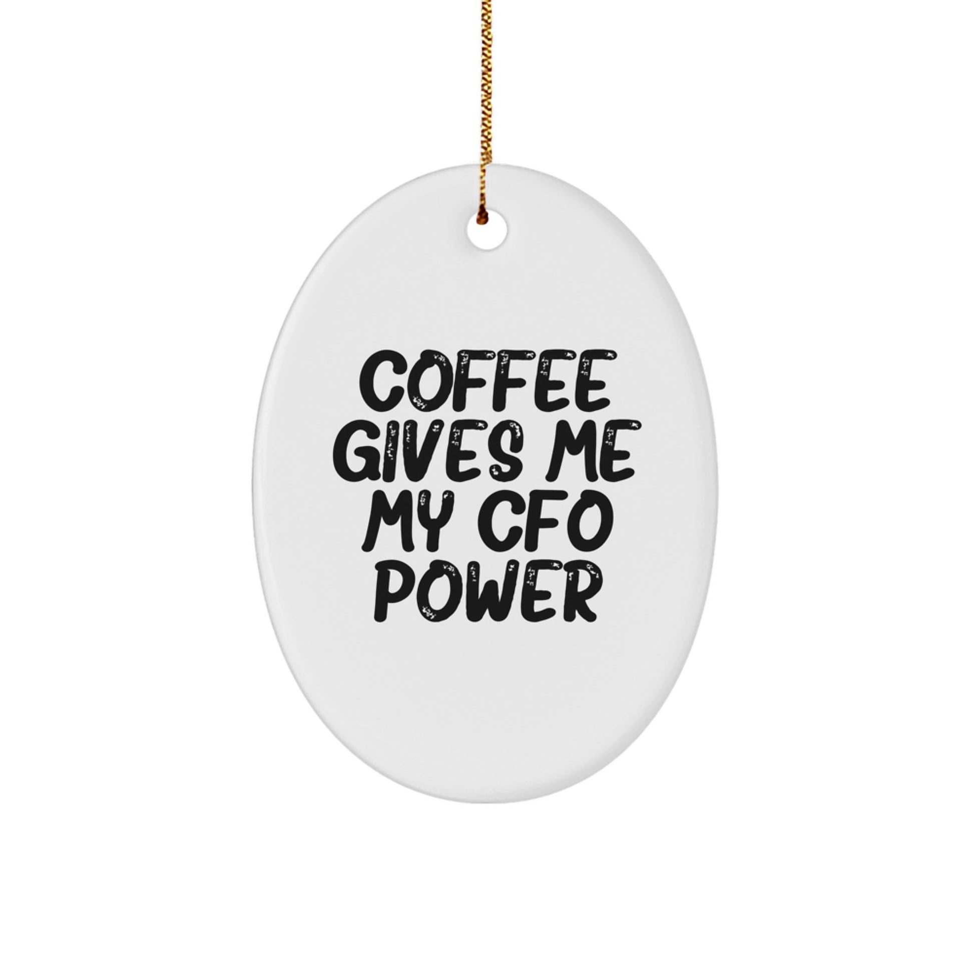 Funny CFO Gifts for Men and Women, Oval Ornament 'Coffee Gives Me My Cfo Power' Christmas Unique Gifts from Friends and Family - Image 1
