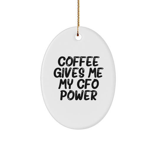 Funny CFO Gifts for Men and Women, Oval Ornament 'Coffee Gives Me My Cfo Power' Christmas Unique Gifts from Friends and Family - Image 1