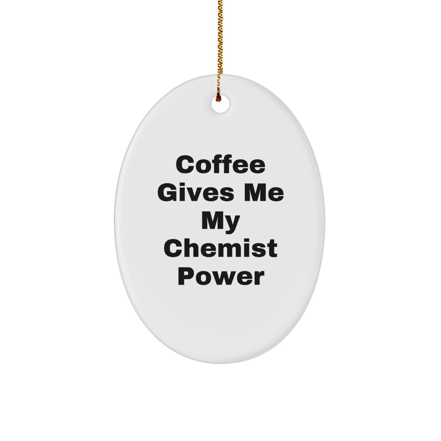 Funny Chemist Gifts, Oval Ornament for Chemist Enthusiasts, Gifts from Friends for Christmas Unique Gifts - Image 1