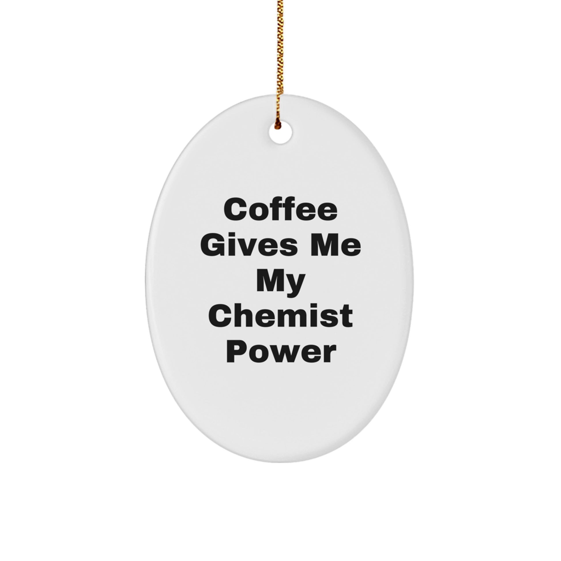 Funny Chemist Gifts, Oval Ornament for Chemist Enthusiasts, Gifts from Friends for Christmas Unique Gifts - Image 1