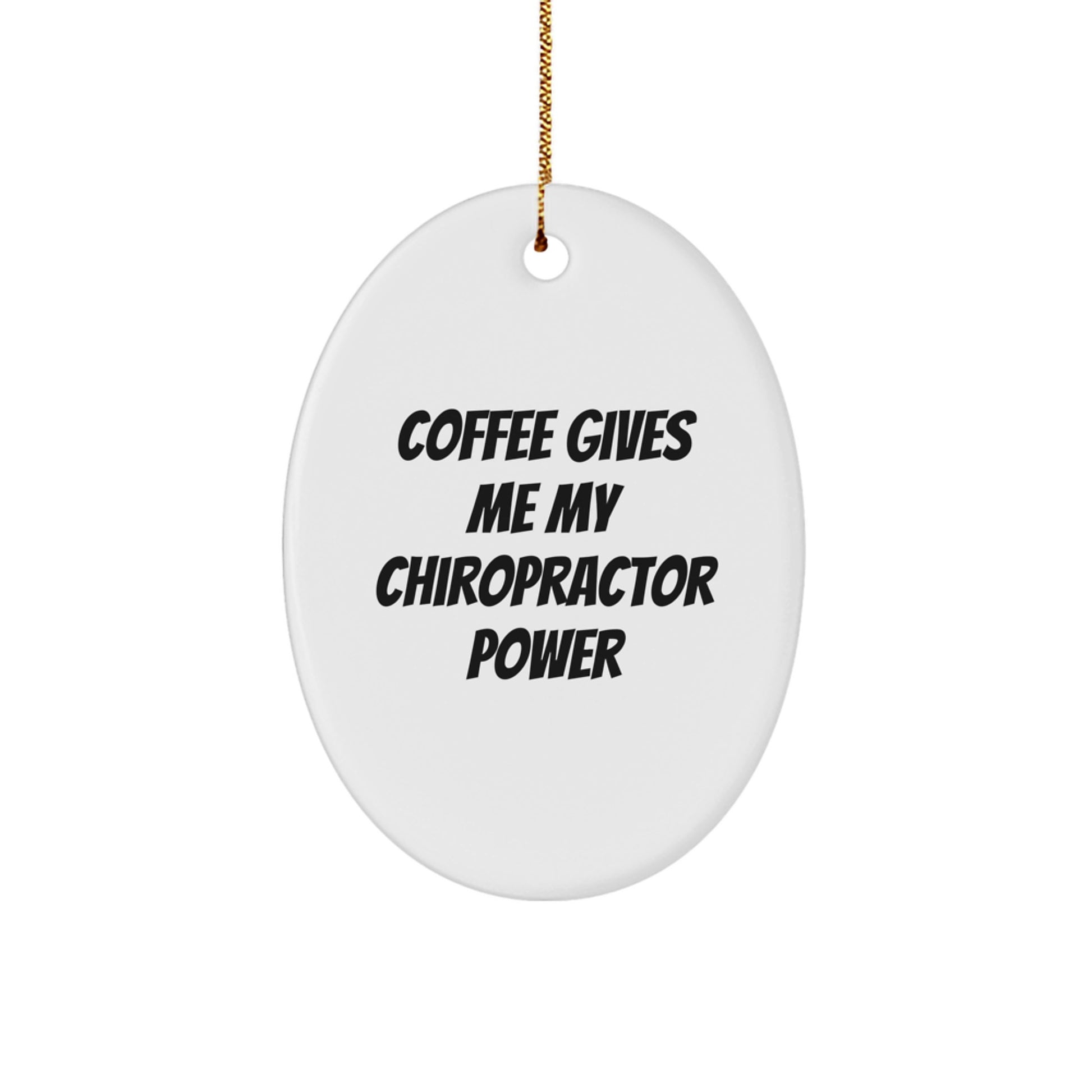 Funny Chiropractor Gifts for Men - Oval Ornament with Coffee Gives Me My Chiropractor Power Quote, Gifts from Friends for Chiropractor Colleague - Image 1