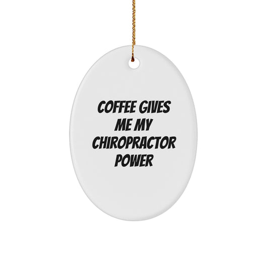 Funny Chiropractor Gifts for Men - Oval Ornament with Coffee Gives Me My Chiropractor Power Quote, Gifts from Friends for Chiropractor Colleague - Image 1
