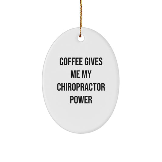 Funny Chiropractor Gifts from Family for Christmas - Oval Ornament with Coffee Gives Me My Chiropractor Power Quote, White, 3.25\ - Image 1