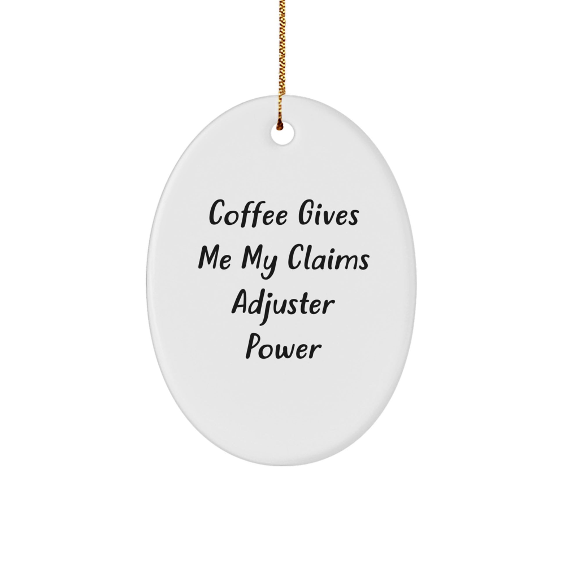 Funny Claims Adjuster Oval Ornament, Gifts for Claims Adjuster, Christmas Unique Gifts from Men, Women, Friends, Coworkers, Family, Coffee Gives Me My Claims Adjuster Power, Oval Ornament - Image 1