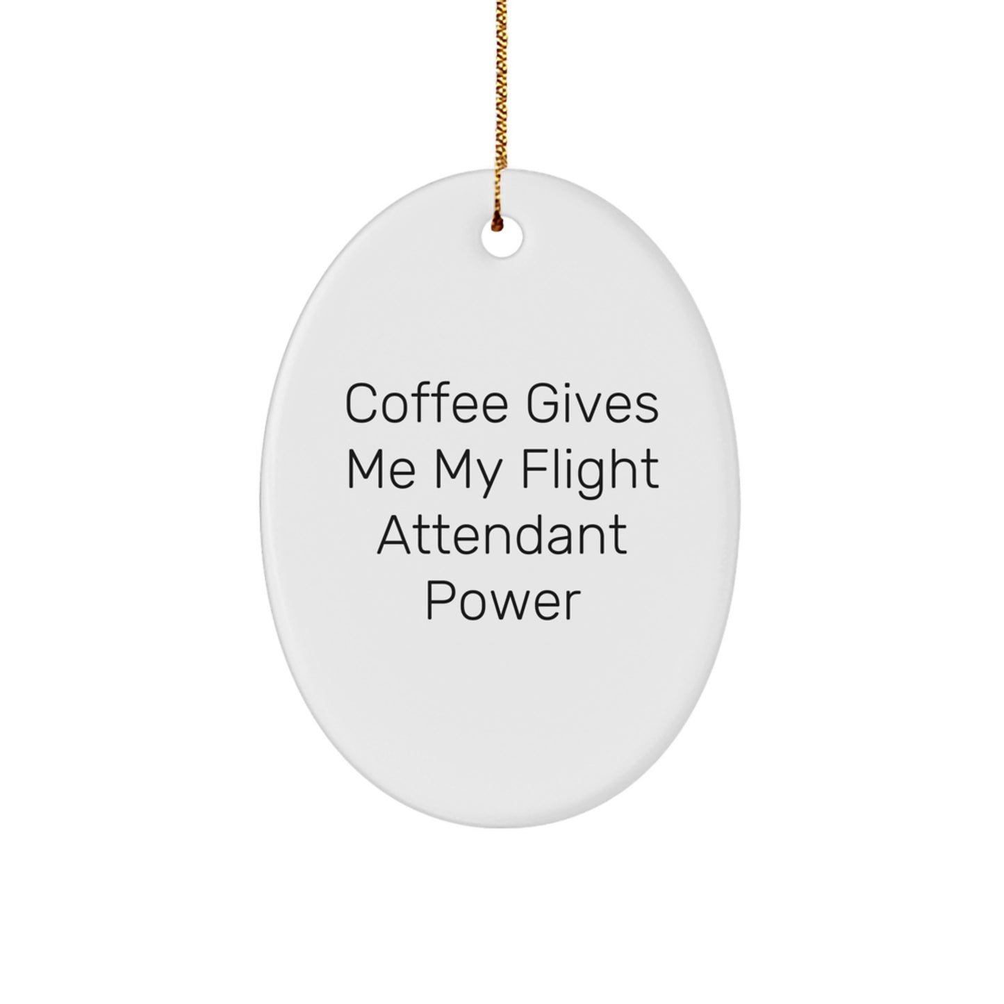 Flight Attendant Power Oval Ornament, Funny Gift from Friends, Gifts for Flight Attendants, Christmas Unique Gifts - Image 1