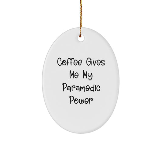 Rescue Worker Power Gifts from Women to Men - Oval Ornament with 'Coffee Gives Me My Rescue Worker Power' - Christmas Unique Gifts - Image 1