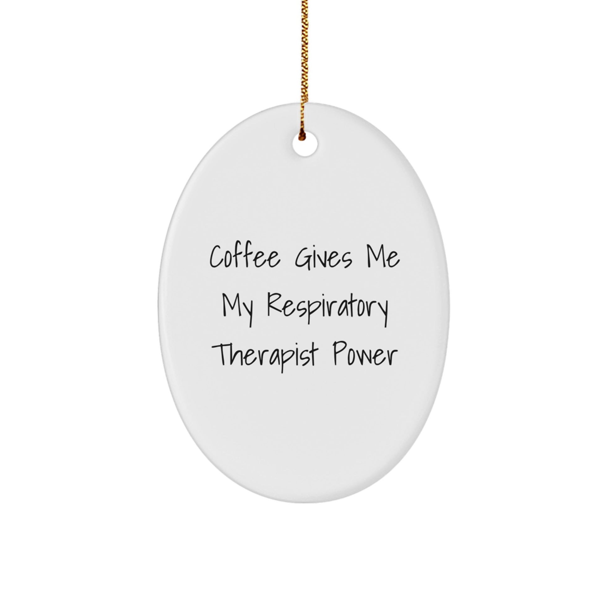 Gifts from Friends for Respiratory Therapist Oval Ornament with Funny Quote Coffee Gives Me My Power - Image 1