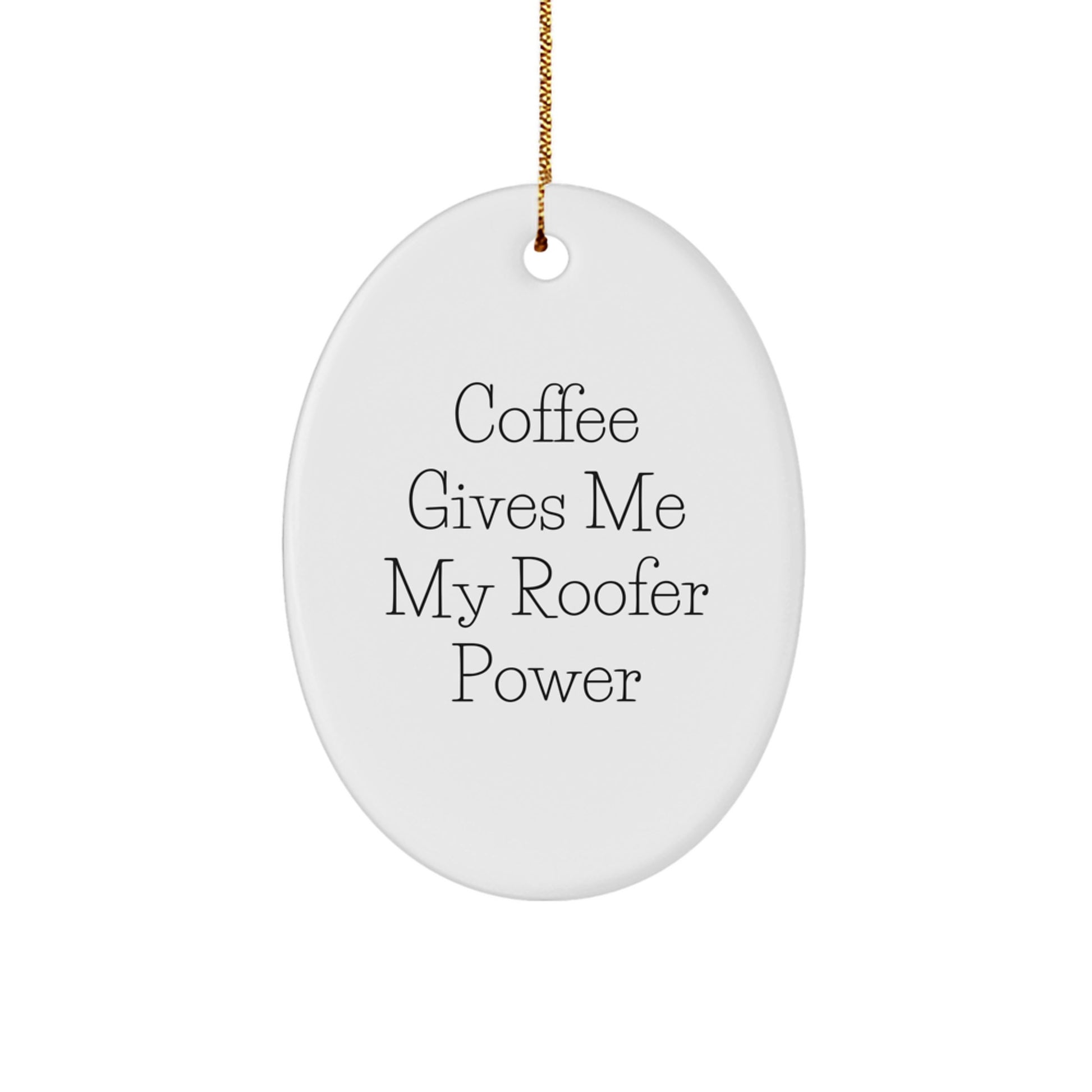 Roofer Oval Ornament Gift for Men - Funny Coffee Power Christmas Decor - Image 1