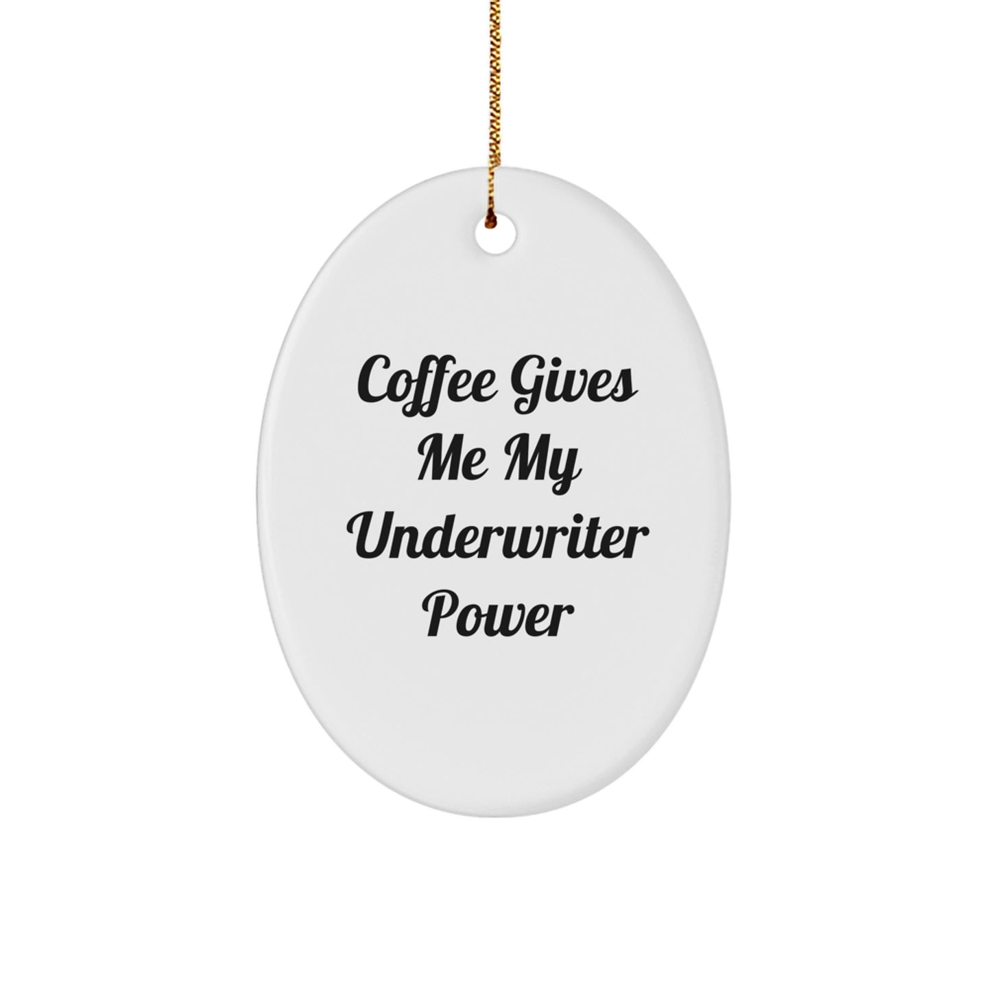Funny Underwriter Gifts from Friends for Underwriter Oval Ornament - Coffee Quotes for Christmas - Image 1