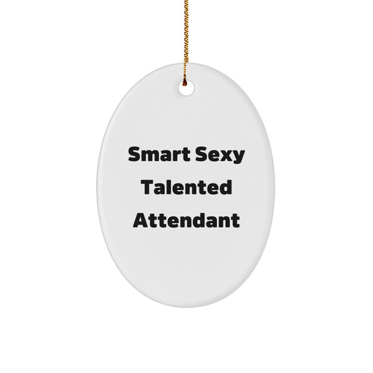 Funny Attendant Christmas Unique Gifts from Men Oval Ornament 'Smart Sexy Talented Attendant' for Women Coworkers Home Decor - Image 1