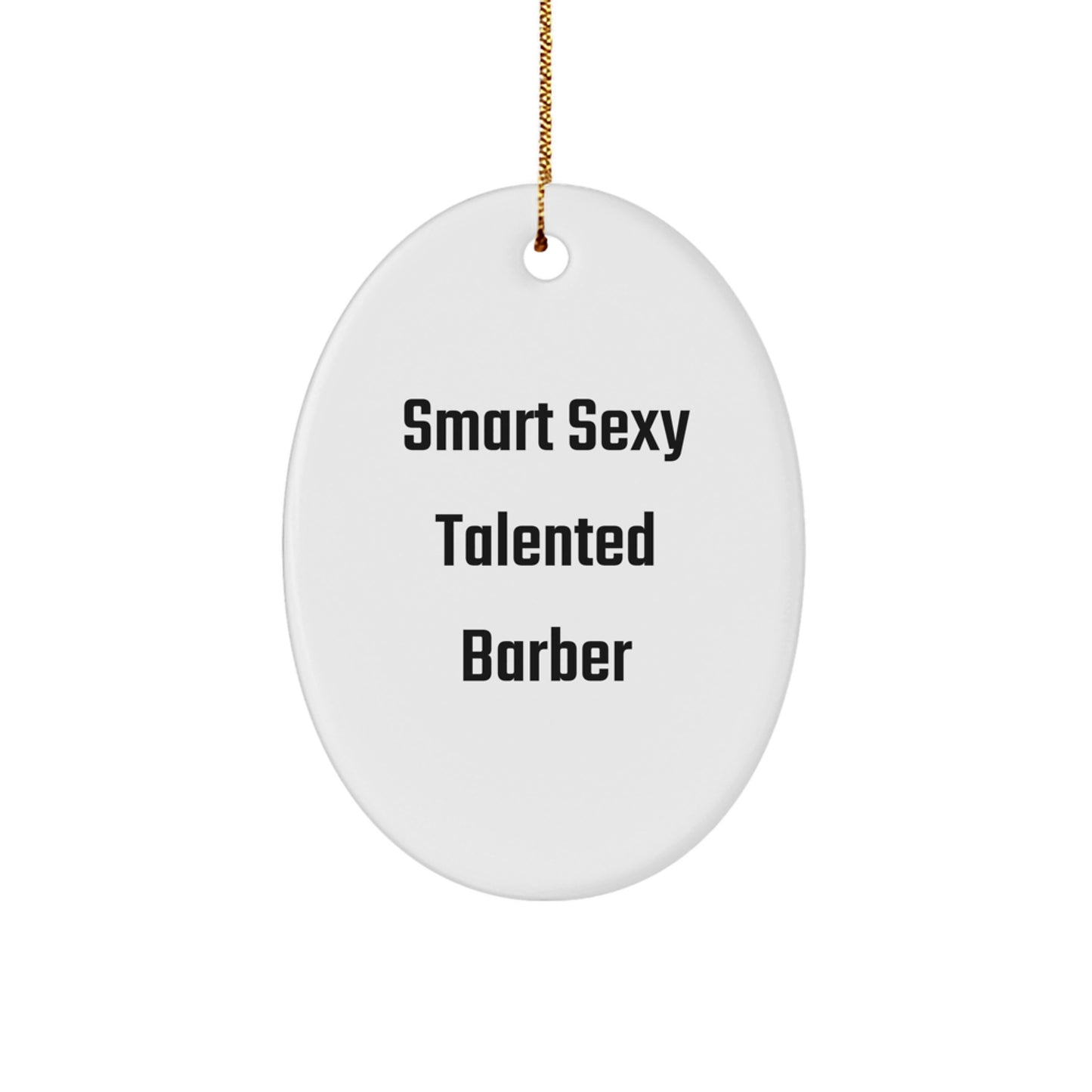 Funny Barber Gifts for Men, 'Smart Sexy Talented' Oval Ornament, Christmas Unique Decorations from Friends - Image 1