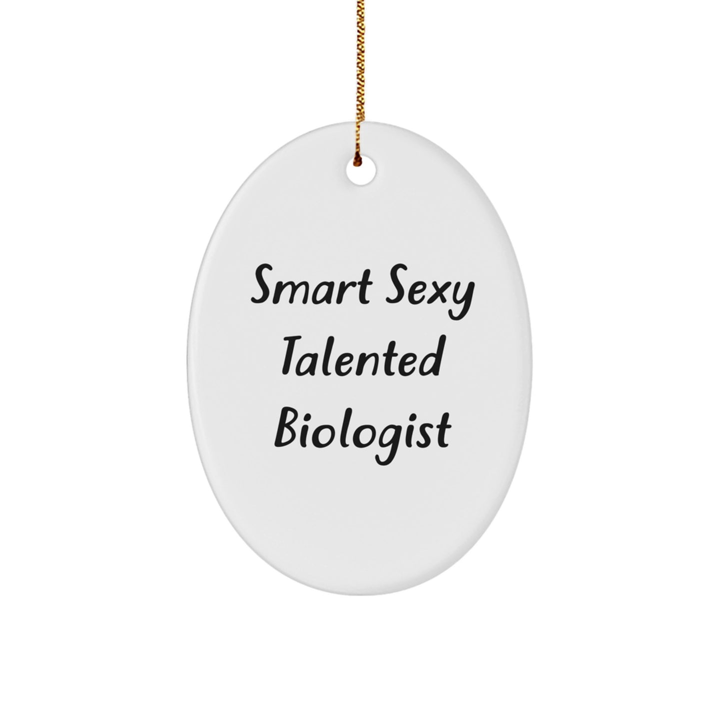 Smart Sexy Talented Biologist Christmas Unique Gifts for Men Women Friends Family Oval Ornament Decorations from Mom Dad - Image 1