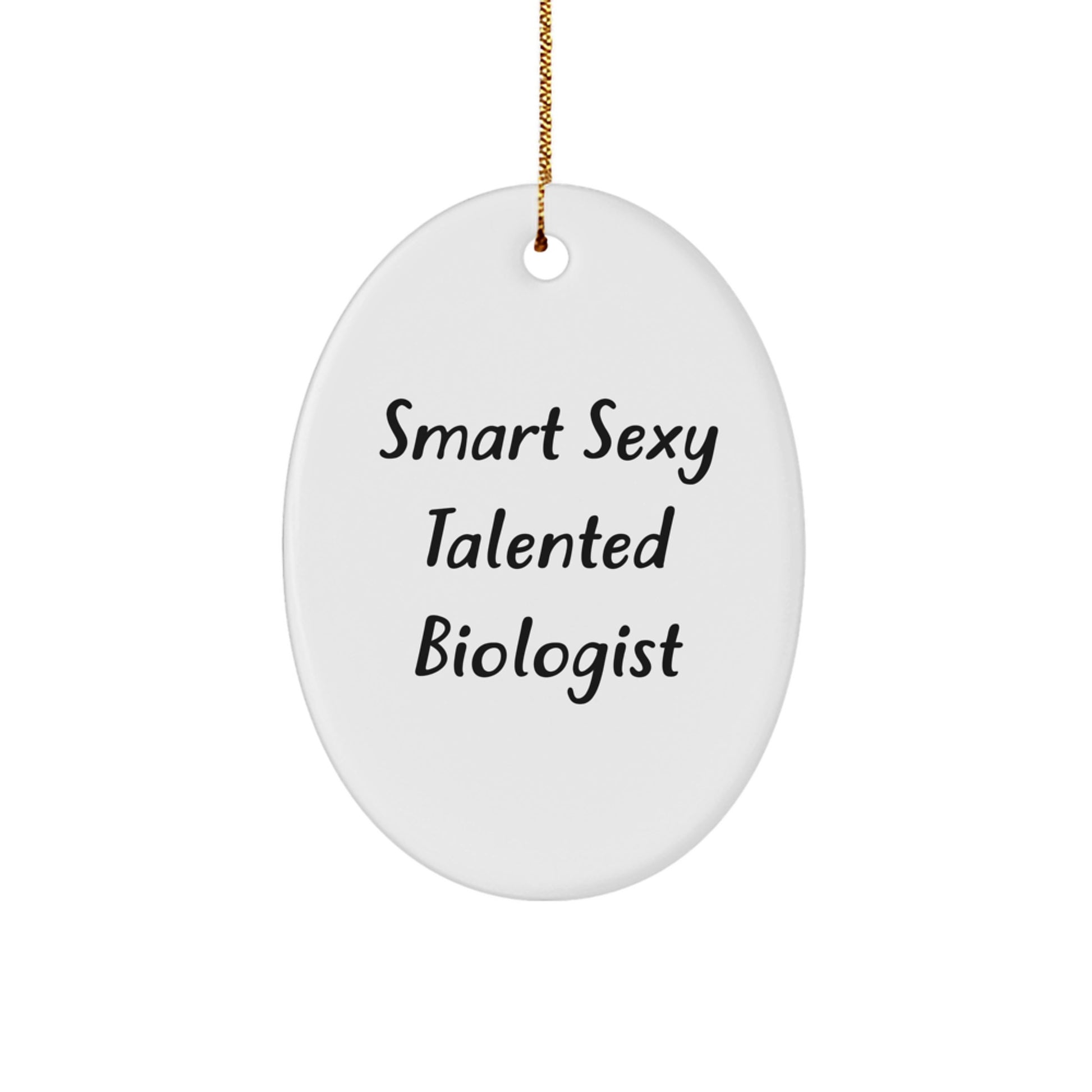 Smart Sexy Talented Biologist Christmas Unique Gifts for Men Women Friends Family Oval Ornament Decorations from Mom Dad - Image 1