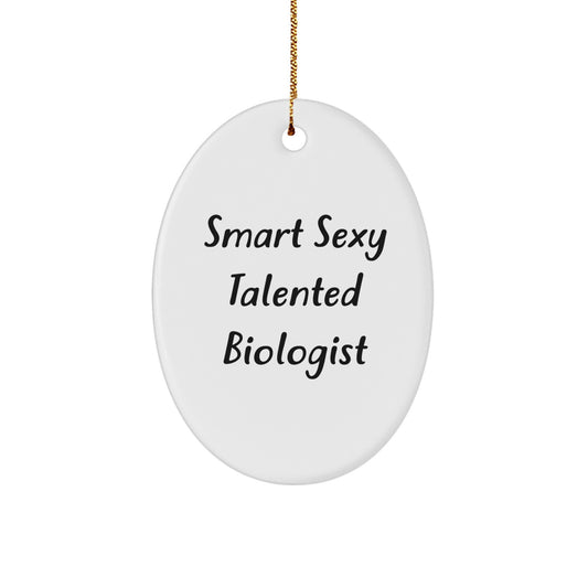 Smart Sexy Talented Biologist Christmas Unique Gifts for Men Women Friends Family Oval Ornament Decorations from Mom Dad - Image 1