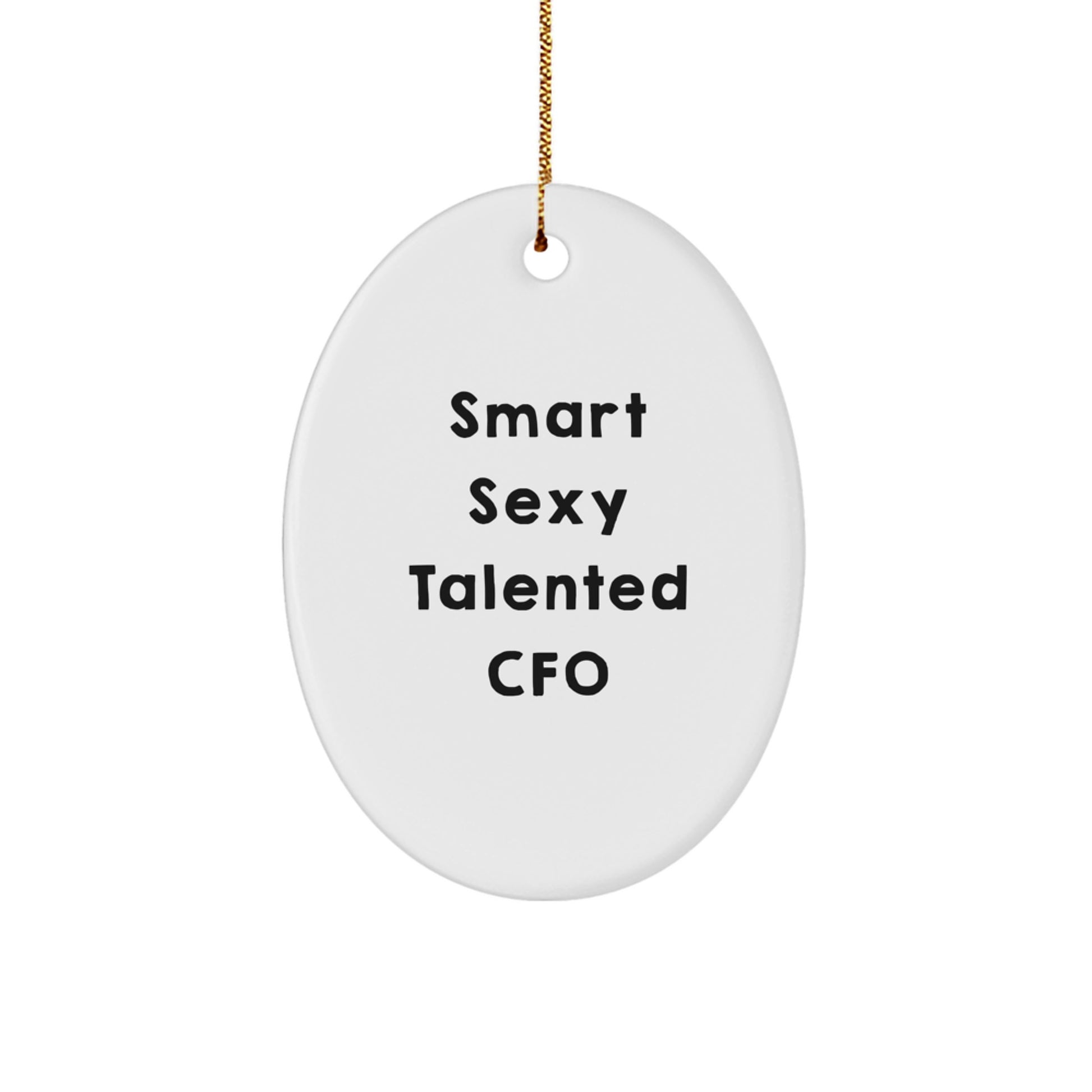 Funny CFO Gifts for Men, Oval Ornament - Smart Sexy Talented Cfo Christmas Unique Gifts from Friends to CFO - Image 1