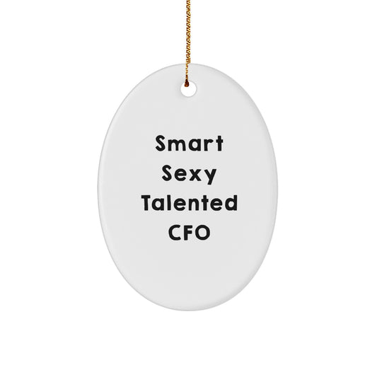 Funny CFO Gifts for Men, Oval Ornament - Smart Sexy Talented Cfo Christmas Unique Gifts from Friends to CFO - Image 1