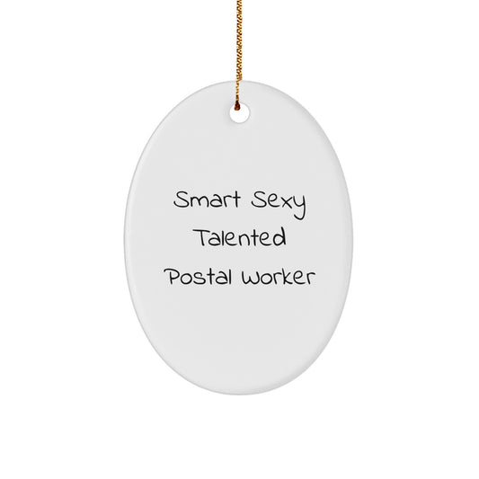 Smart Sexy Talented Postal Worker Oval Ornament, Funny Christmas Unique Gifts from Family to Friends, Gifts for Postal Worker, Oval Ornament Decorations - Image 1