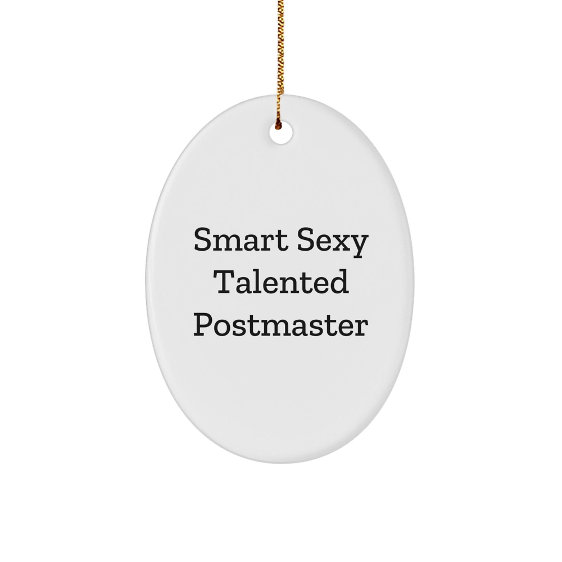 Smart Sexy Talented Postmaster Oval Ornament Gifts for Postmaster, Funny Quote Christmas Decorations for Men, Women, Friends, Coworkers, Family - Image 1