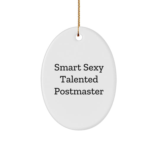 Smart Sexy Talented Postmaster Oval Ornament Gifts for Postmaster, Funny Quote Christmas Decorations for Men, Women, Friends, Coworkers, Family - Image 1