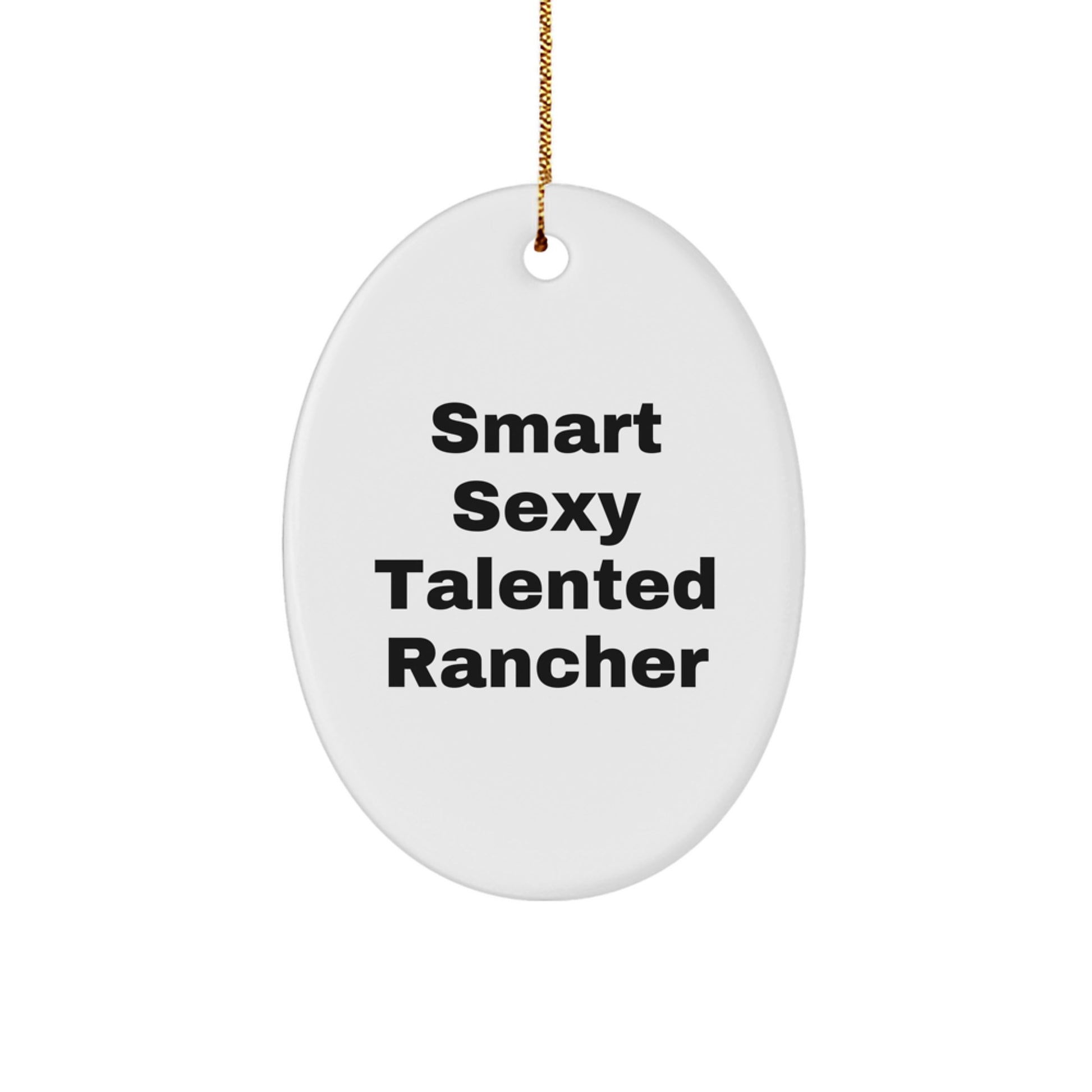 Funny Rancher Quotes Oval Ornament Gifts from Men to Friends for Christmas Unique Rancher Present - Image 1