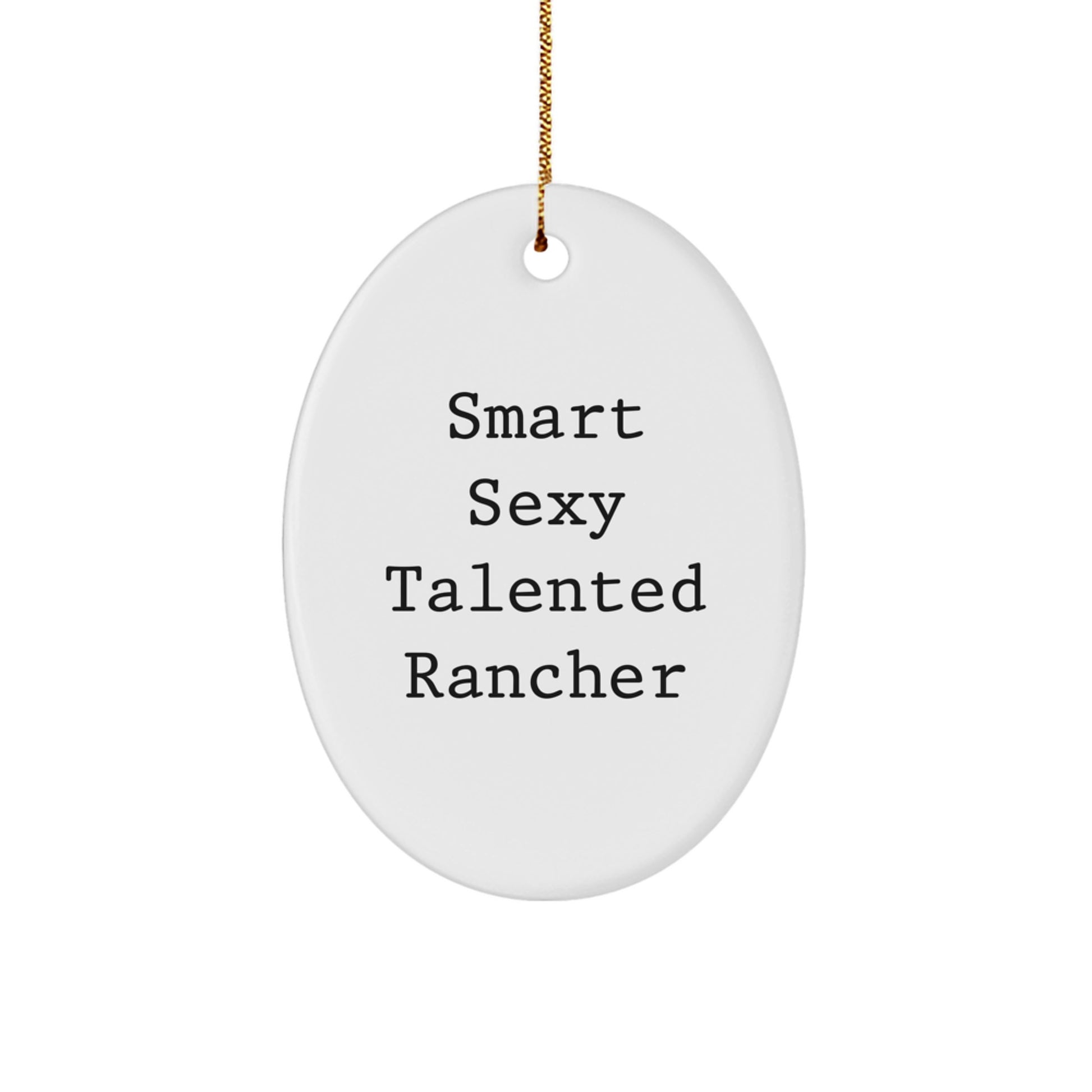 Funny Rancher Christmas Oval Ornament Gifts from Friends and Family for the Rancher Man - Image 1