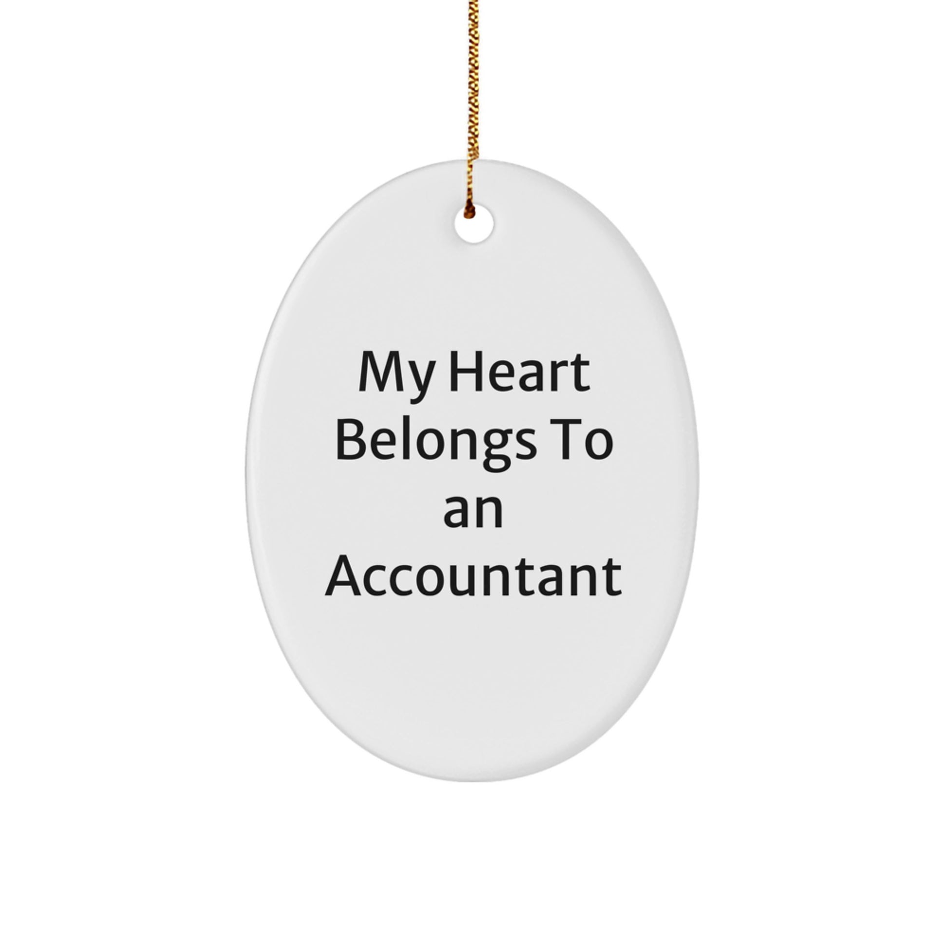 Funny Accountant Gifts from Men to Women, Oval Ornament Quote - My Heart Belongs To An Accountant, Christmas Unique Gifts for Friends Coworkers Family - Image 1