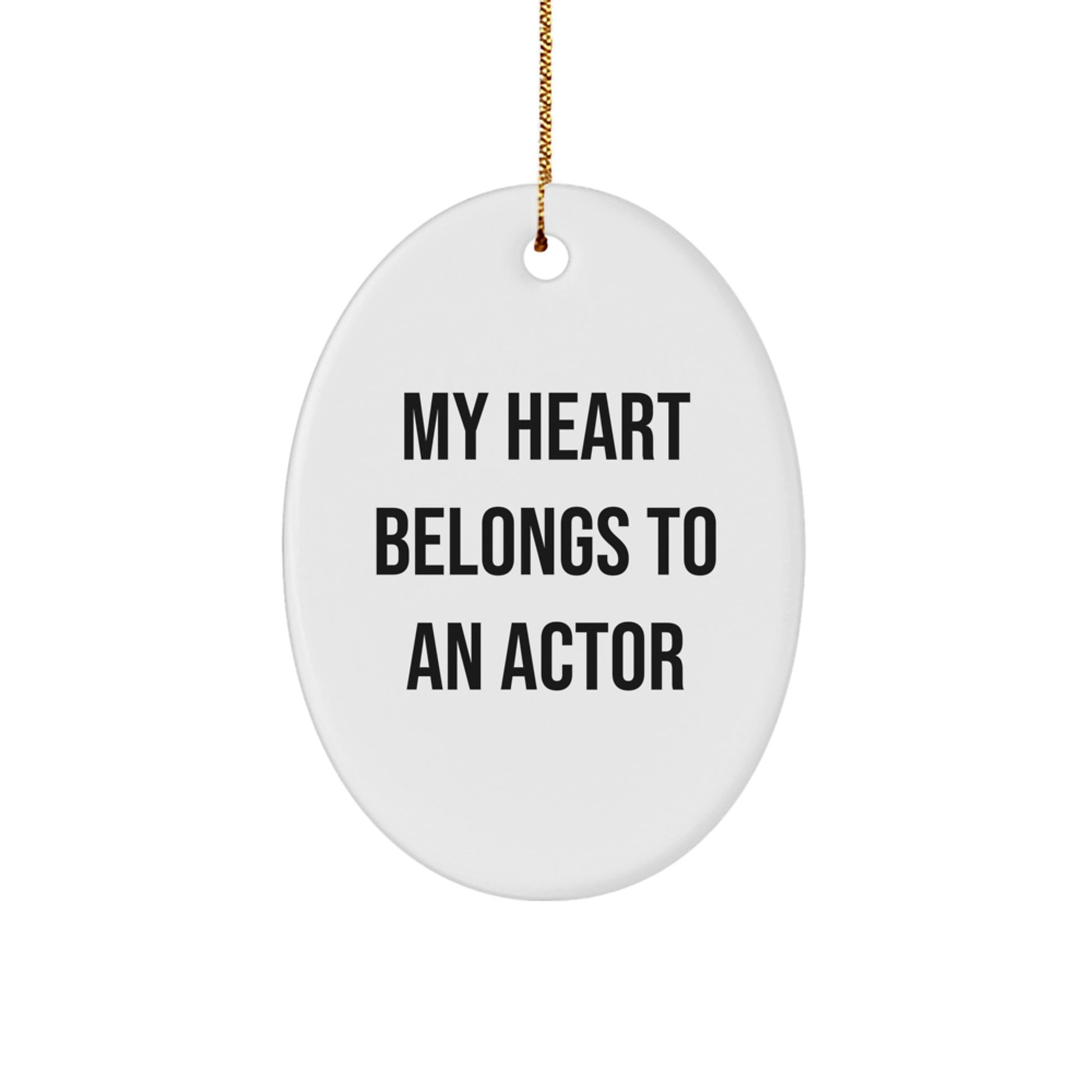 Funny Actor Gifts from Men to Women Christmas Unique Oval Ornaments with My Heart Belongs To An Actor Quote - Image 1