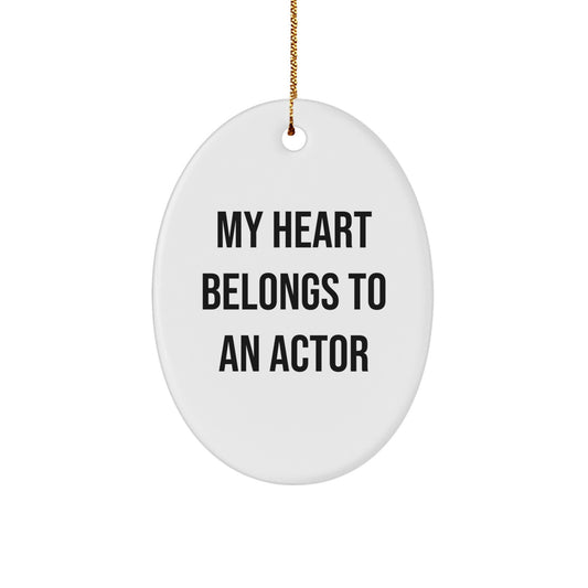 Funny Actor Gifts from Men to Women Christmas Unique Oval Ornaments with My Heart Belongs To An Actor Quote - Image 1