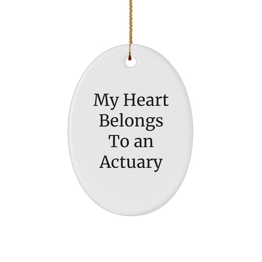 Funny Actuary Gifts for Him, Oval Ornament with My Heart Belongs To An Actuary Quote, Christmas Unique Gifts from Friends to Coworkers - Image 1