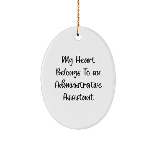 Funny Administrative Assistant Gifts from Friends - Oval Ornament for Christmas Unique Gifts, 'My Heart Belongs To An Administrative Assistant', Office Decor - Image 1