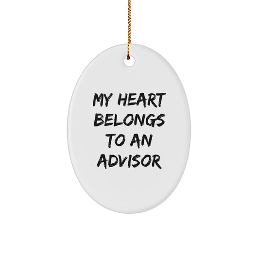 Funny Advisor Gifts Oval Ornament 'My Heart Belongs To An Advisor', Gifts for Advisor from Men, Unique Christmas Unique Gifts for Advisor - Image 1