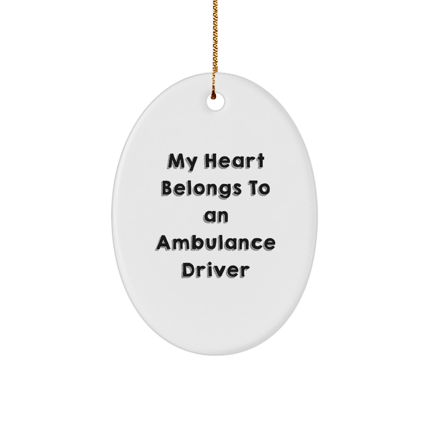 Ambulance Driver Christmas Oval Ornament Gifts from Men to Ambulance Driver Friends, Funny Quote 'My Heart Belongs To An Ambulance Driver' Oval Decorations, Oval Ornament for Ambulance Driver - Image 1