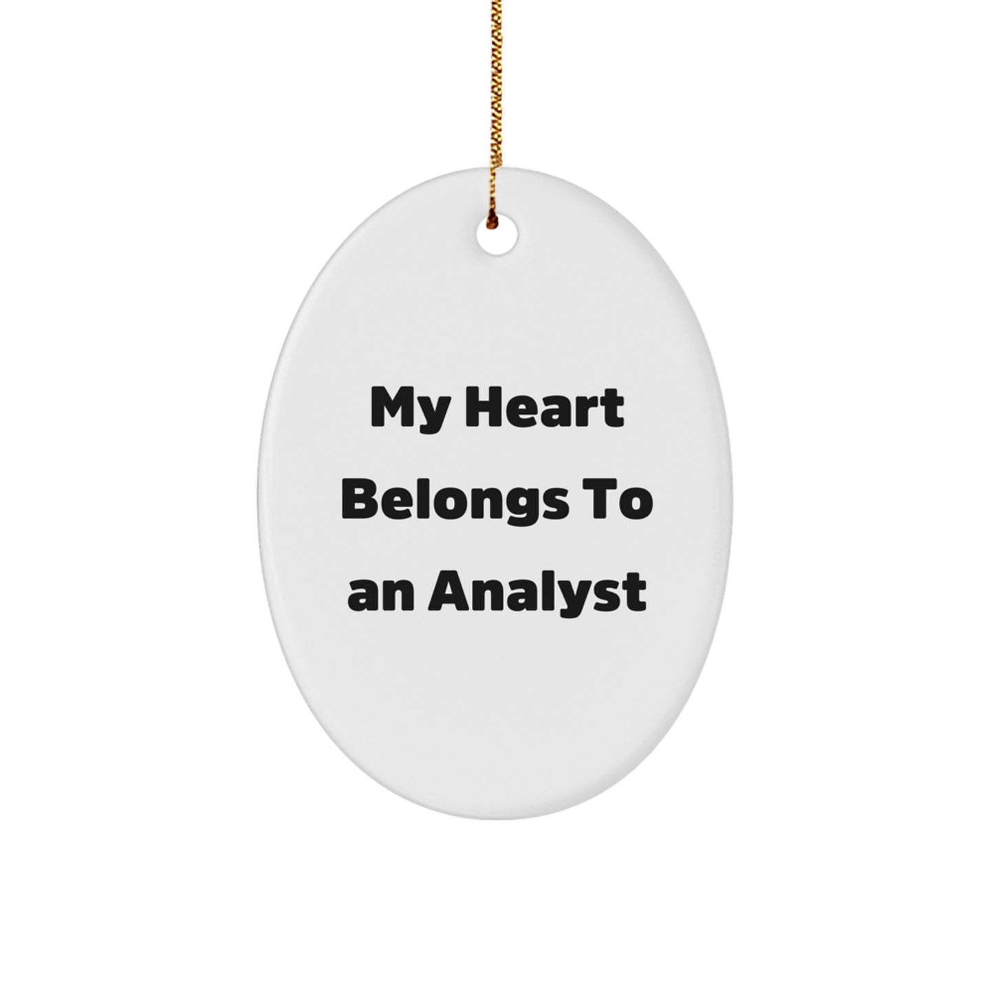 Funny Christmas Unique Gifts for Analyst Friends - 'My Heart Belongs To An Analyst' Oval Ornament, White Durable MDF with High-Gloss Finish - Image 1