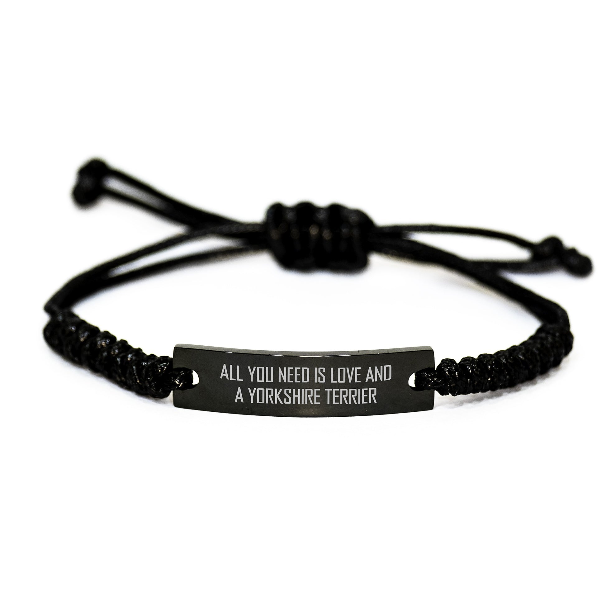 Yorkshire Terrier Dog Lovers' Funny Rope Birthday Unique Gift, 'All You Need Is Love And A Yorkshire Terrier' Quote, Gifts from Friends, for Dog Enthusiasts, Adjustable Black Rope Bracelet - Image 1