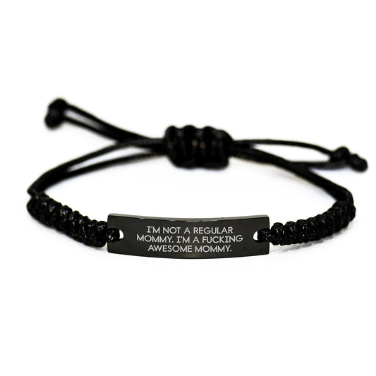 Funny Mommy Rope Bracelet, Gifts for Mommy from Friends, Unique Graduation Gifts, Inspirational Quote, 'I'm Not A Regular Mommy. I'm A F--king Awesome Mommy.' - Image 1