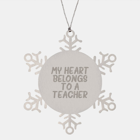 Funny Teacher Gifts from Friends, My Heart Belongs To A Teacher Snowflake Ornament for Teacher, Unique Christmas Unique Gifts - Image 1