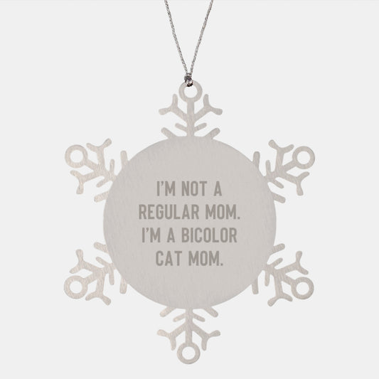 Bicolor Cat Mom Snowflake Ornament, Funny Gift for Friends, Family, and Coworkers, 'I'm Not A Regular Mom. I'm A Bicolor Cat Mom.' Quote, Christmas Unique Presents - Image 1
