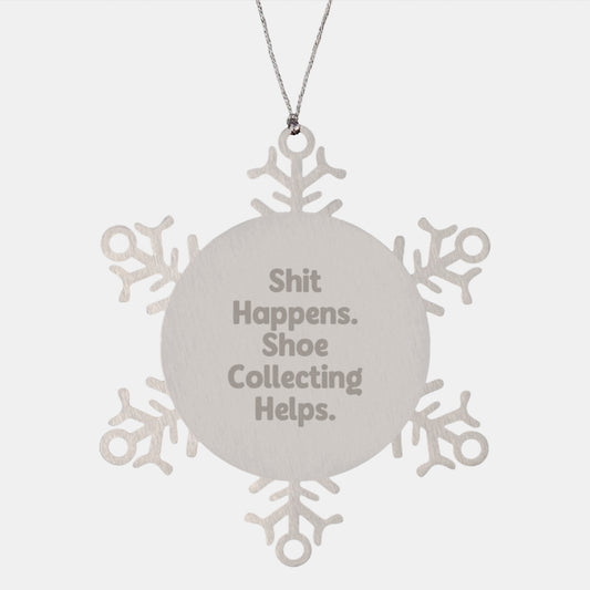 Funny Shoe Collecting Snowflake Ornament Gifts for Men, Women, Friends, Coworkers, Family - Snowflake Ornament, Inspirational Quote, Shit Happens, Shoe Collecting Helps - Christmas Unique - Image 1