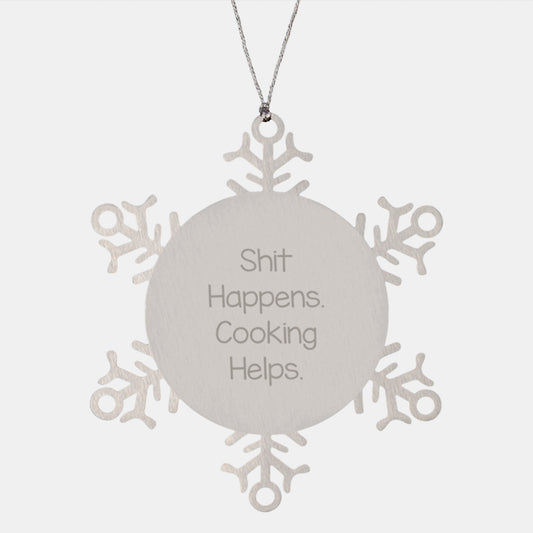 Funny Cooking Gifts for Christmas - Shit Happens, Cooking Helps Snowflake Ornament for Men Women Friends Family - Image 1