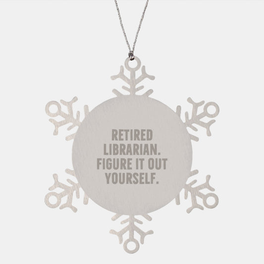 Gifts for Librarians, Unique Snowflake Ornaments, Funny Quote - 'Figure It Out Yourself' by Friends, Family, or Coworkers - Image 1