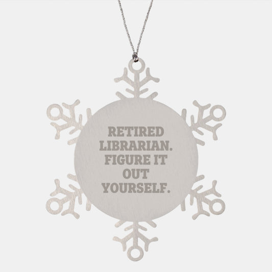 Librarian Christmas Unique Gifts from Friends, Funny Snowflake Ornament - 'Figure It Out Yourself' Inspirational Quote, Gift for Librarian, Unique Christmas Unique Gifts - Image 1